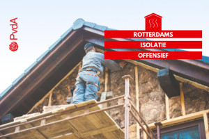 Een goed geïsoleerd huis voor iedereen: PvdA Rotterdam pakt door met isolatieplan van €500 miljoen.